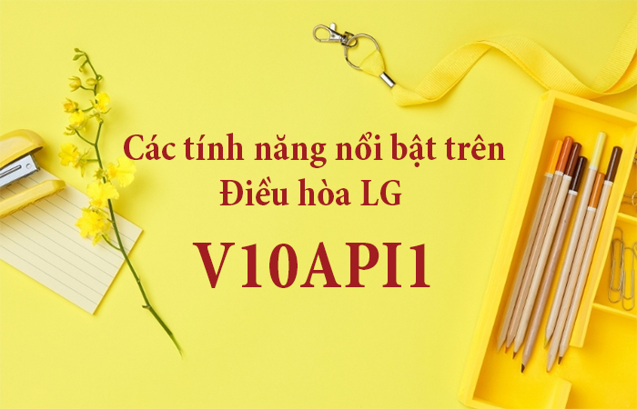 Công nghệ tính năng nổi bật trên điều hòa LG V10API1