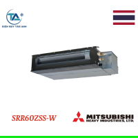 Điều hòa Multi Mitsubishi nối ống gió 21000Btu 2 chiều SRR60ZSS-W